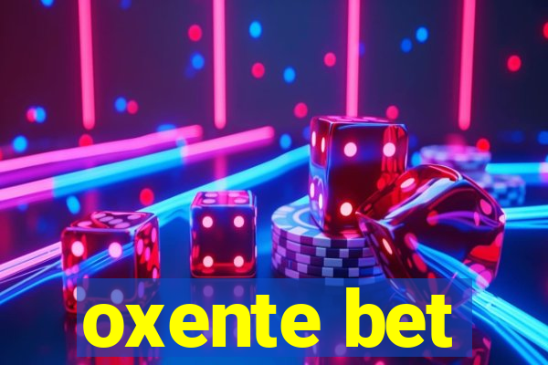 oxente bet